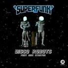 Superfunk – Disco Robots feat. Marc Stanton
